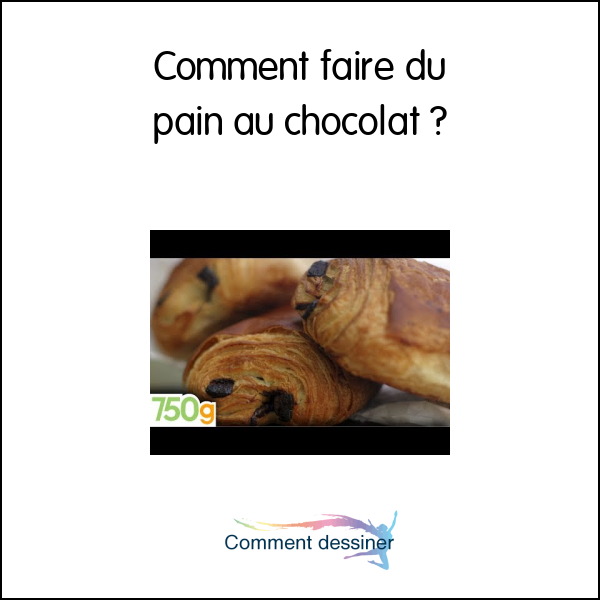 Comment faire du pain au chocolat